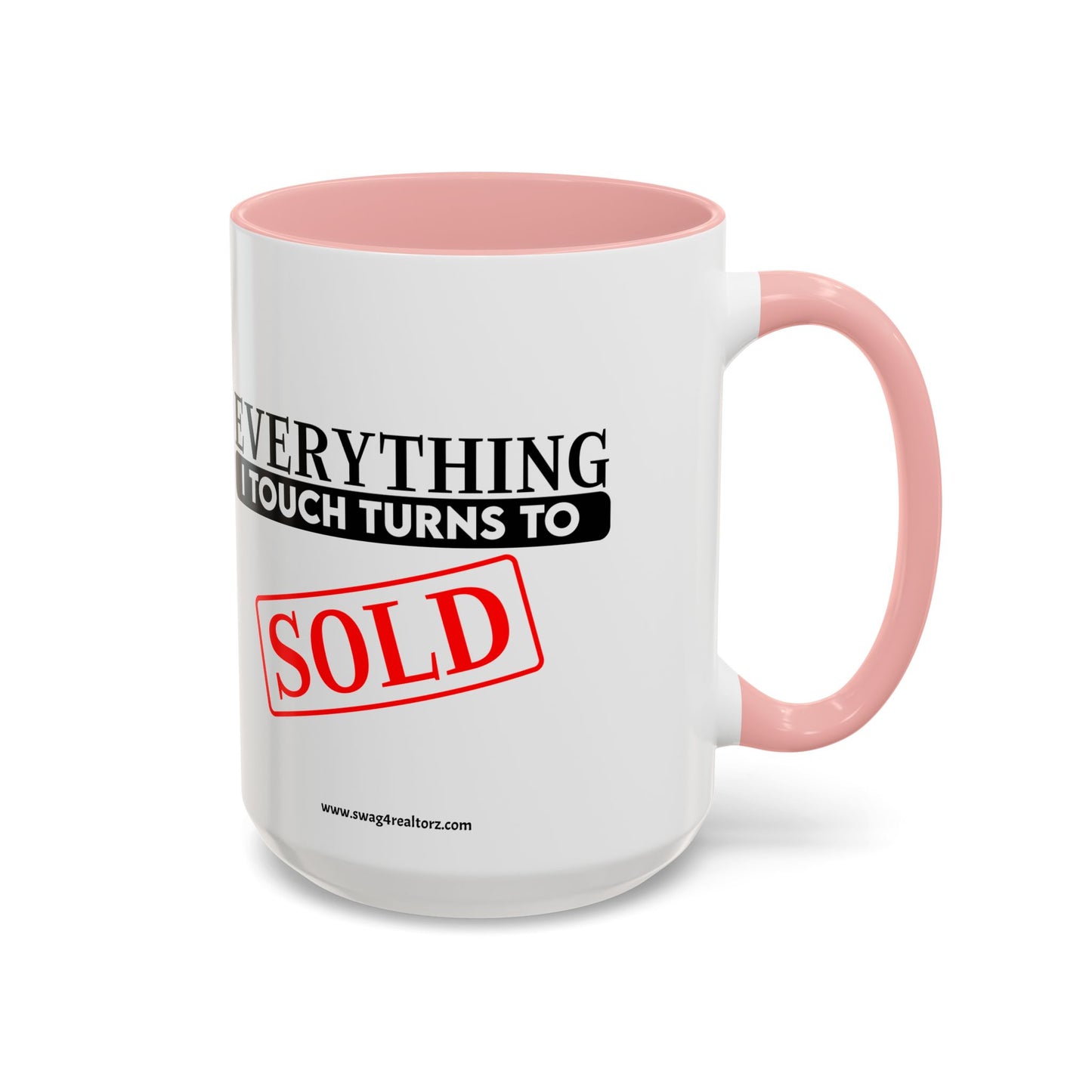 Everything I Touch Turns To Sold Realtor Accent Coffee Mug (11, 15oz)