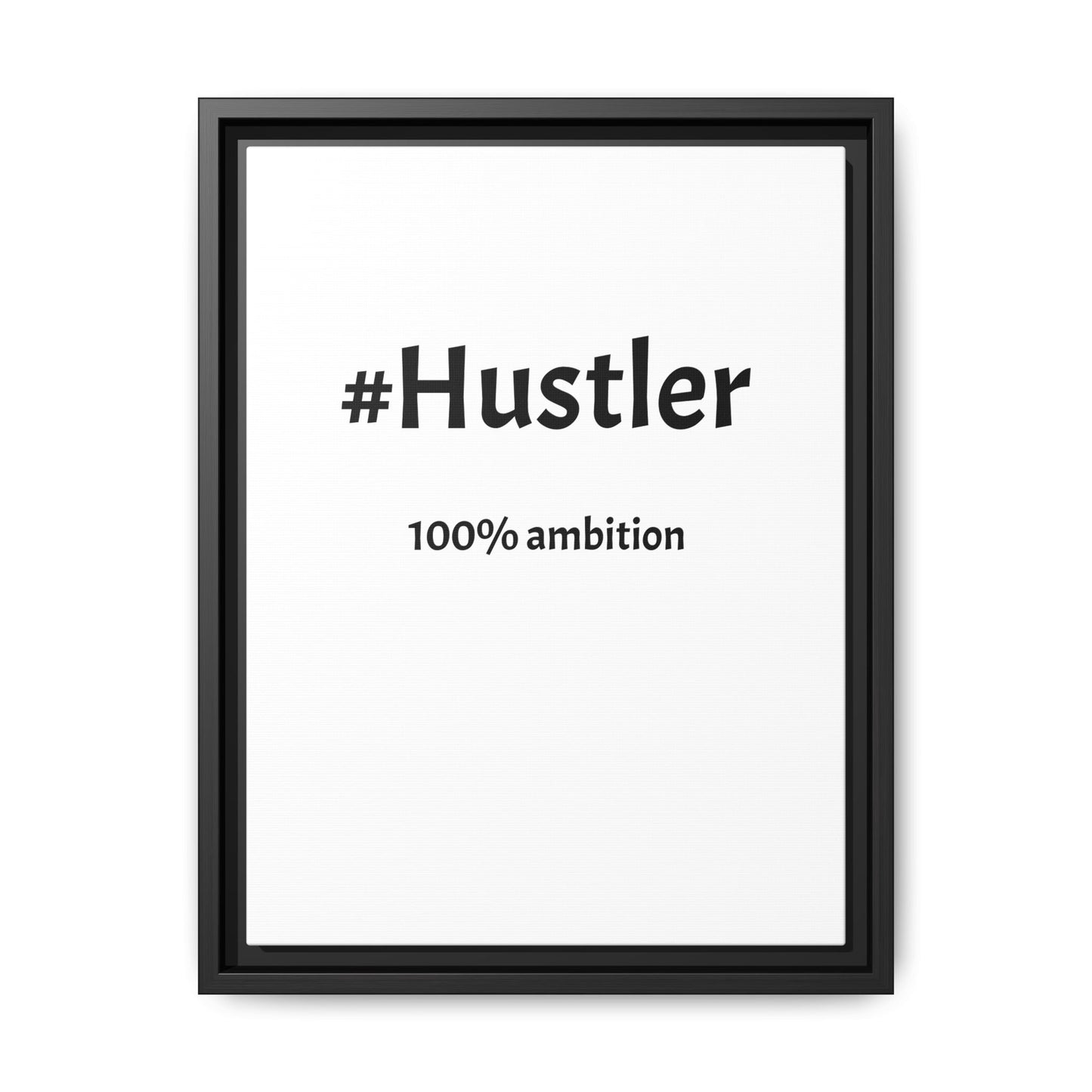 #Hustler – 100% Ambition | Funny Realtor White Canvas Wall Art