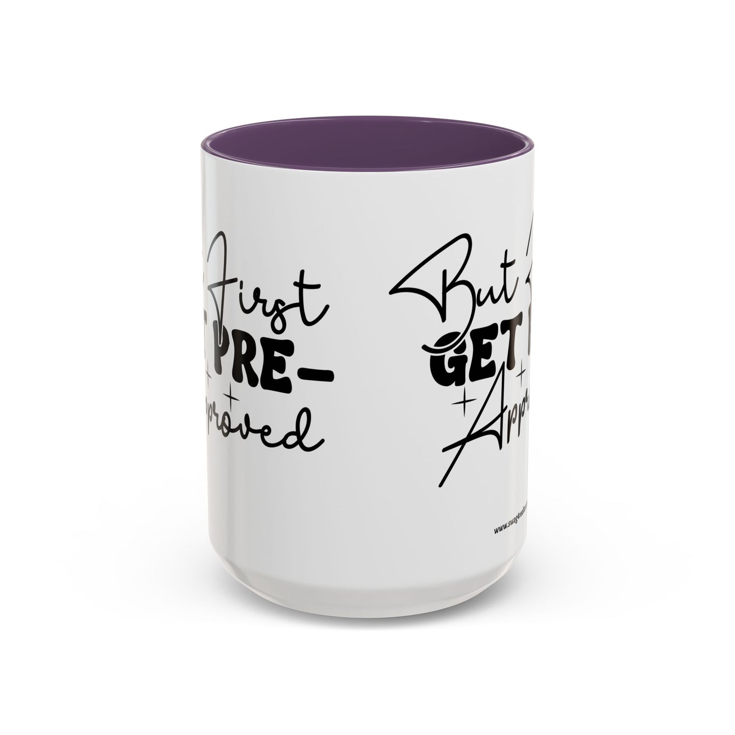 But First Get Preapproved Realtor Accent Coffee Mug (11, 15oz)