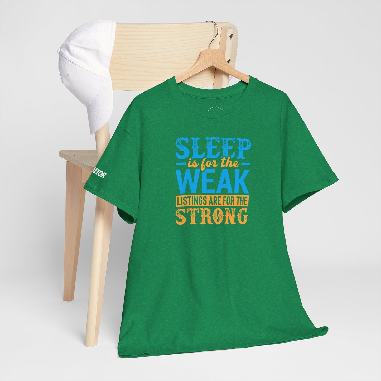 π΄ SLEEP is for the WEAK β Listings Are for the STRONG Realtor Tee That Outworks the Clock! πΌπͺ