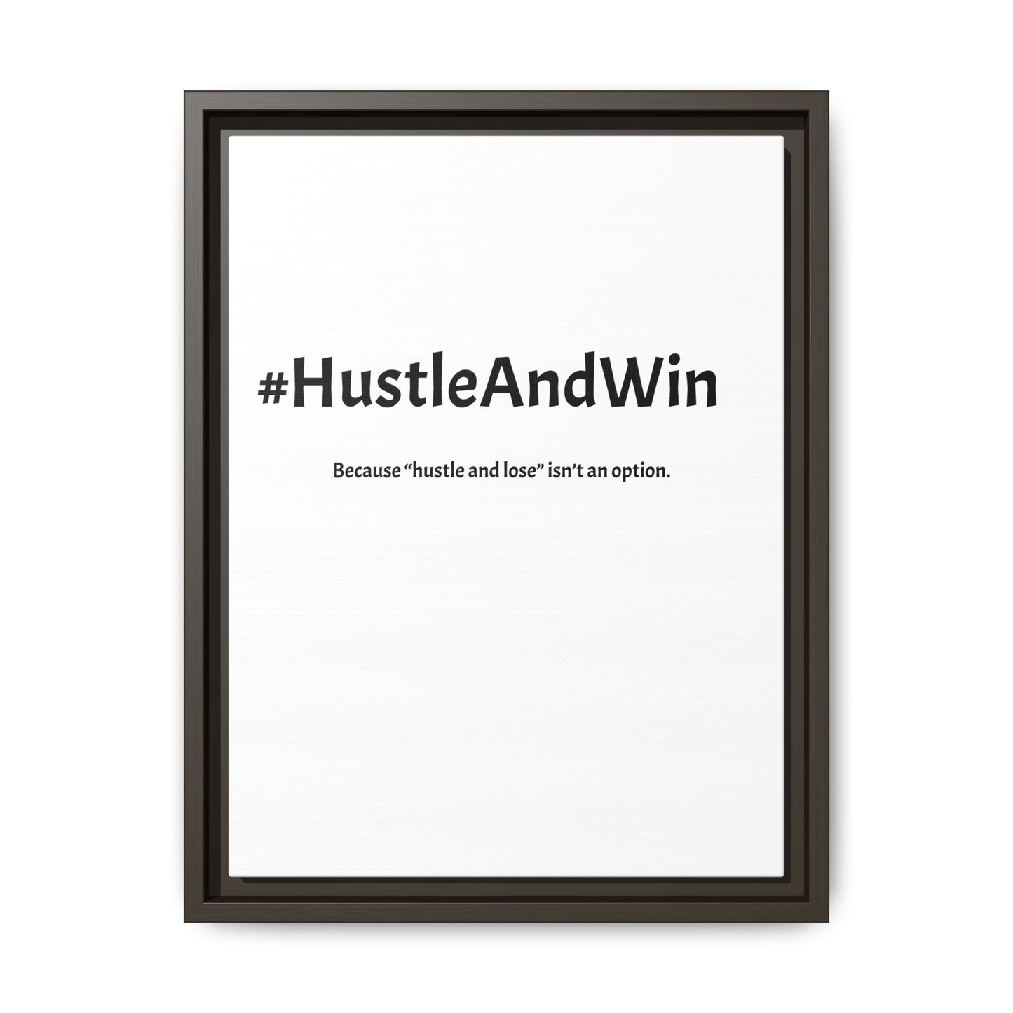 #HustleAndWin – Because ‘Hustle and Lose’ Isn’t an Option | Funny Realtor White Canvas Wall Art