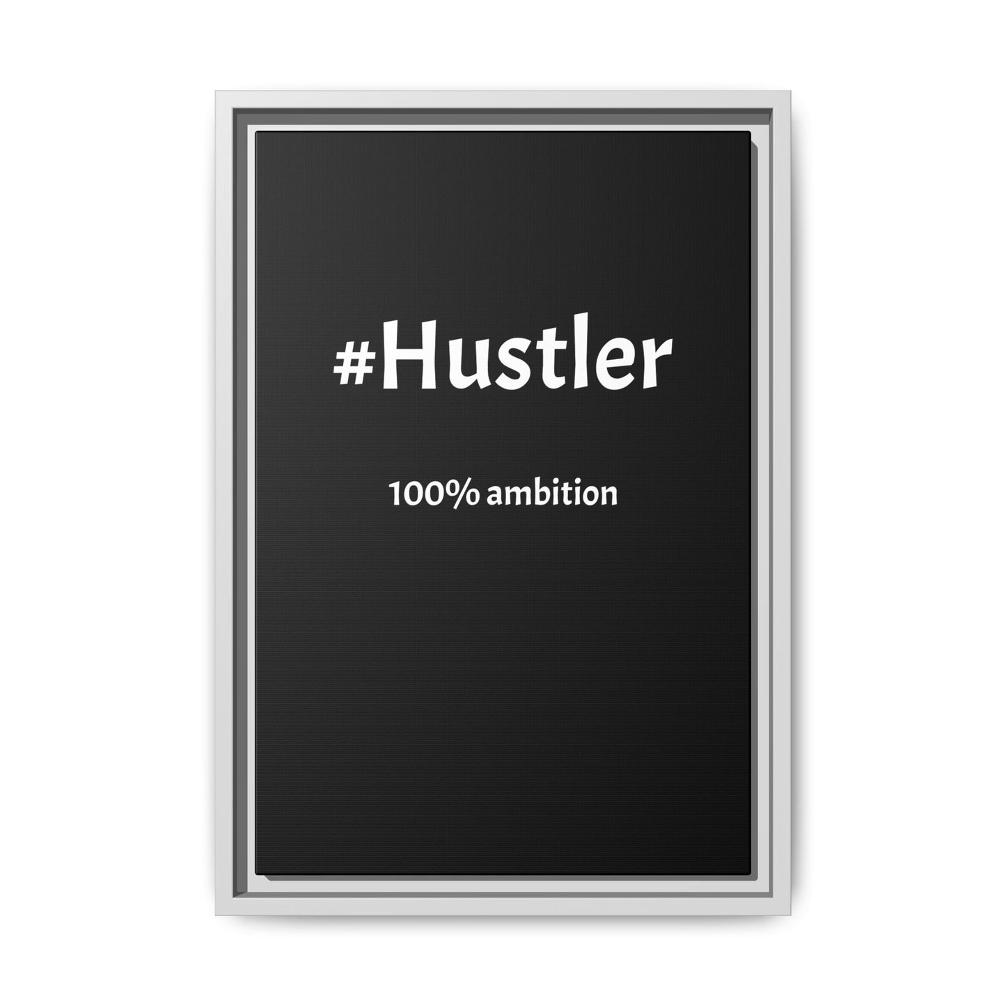 #Hustler – 100% Ambition | Funny Realtor Black Canvas Wall Art