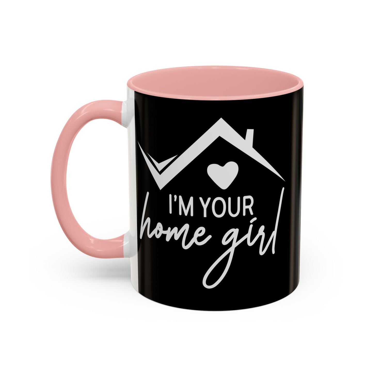 I'm Your Home Girl Realtor Accent Coffee Mug (11, 15oz)