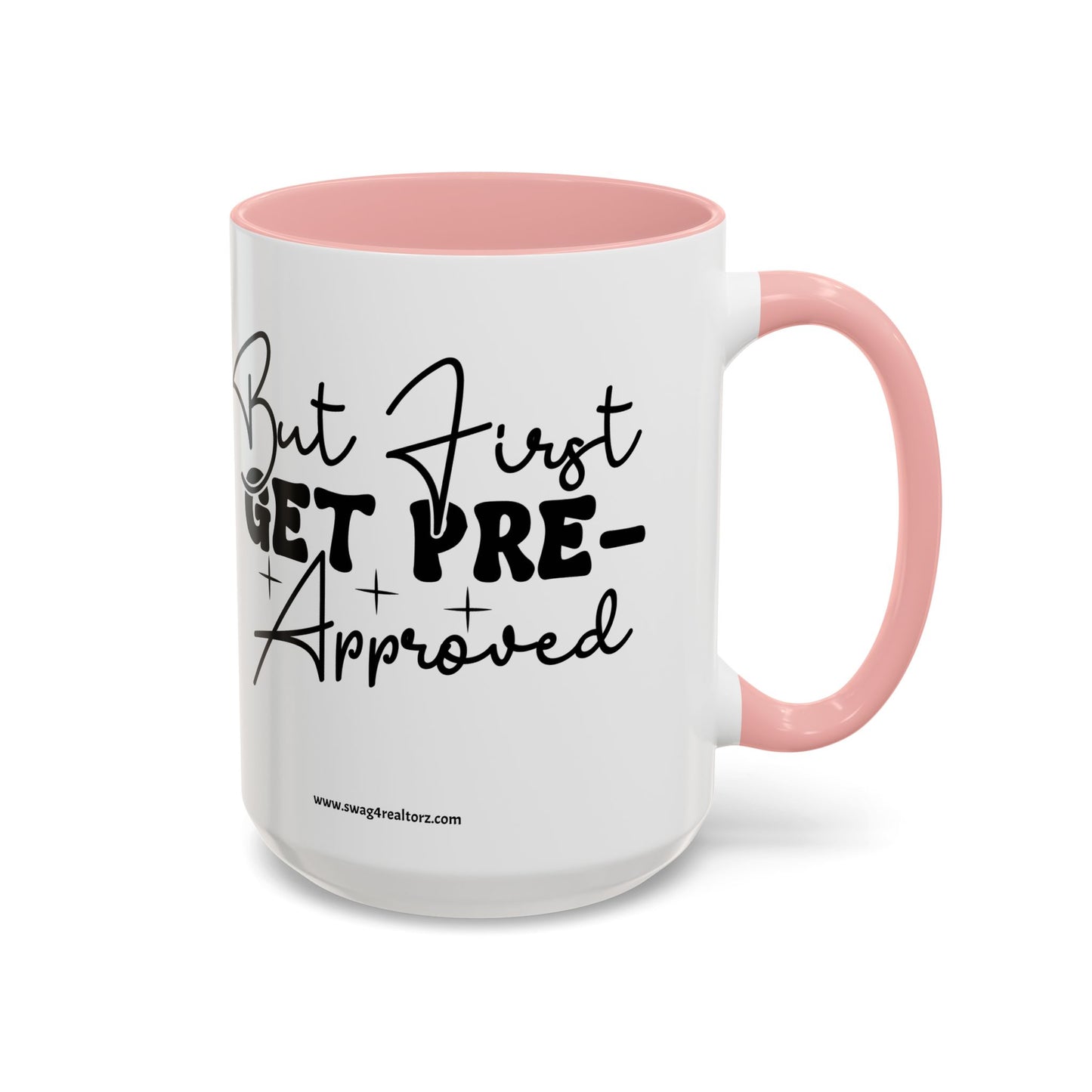 But First Get Preapproved Realtor Accent Coffee Mug (11, 15oz)