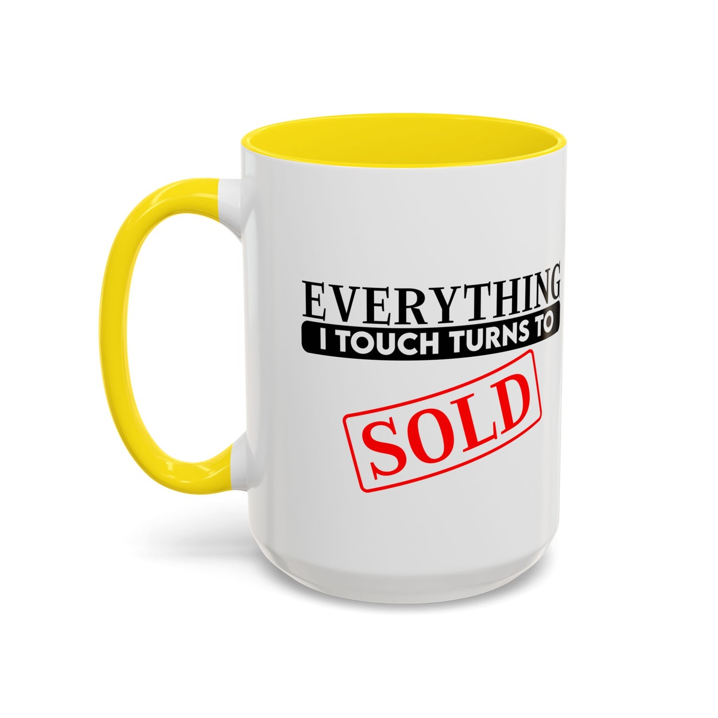 Everything I Touch Turns To Sold Realtor Accent Coffee Mug (11, 15oz)