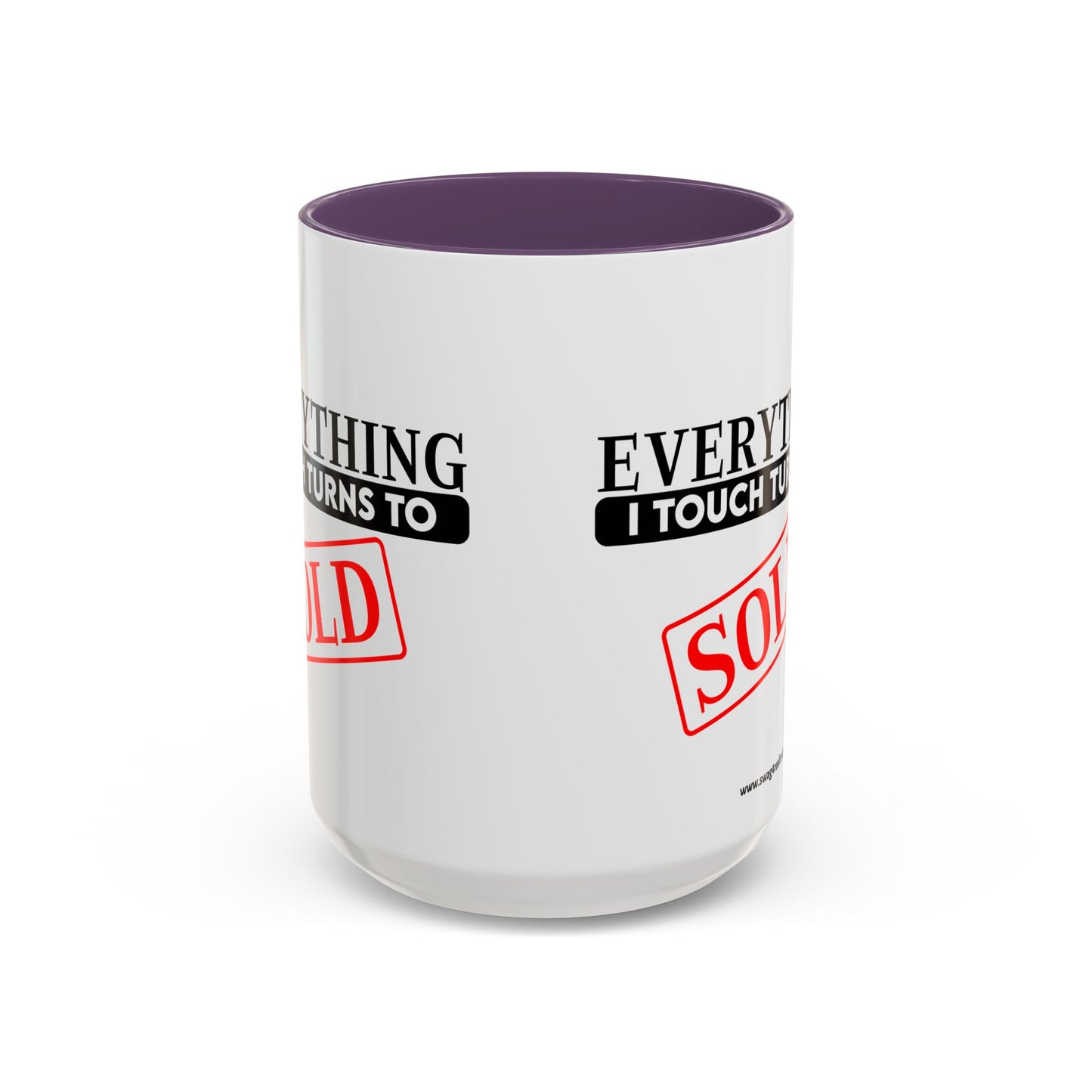 Everything I Touch Turns To Sold Realtor Accent Coffee Mug (11, 15oz)