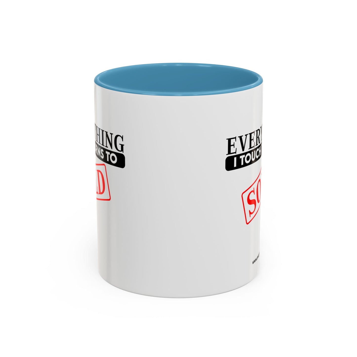 Everything I Touch Turns To Sold Realtor Accent Coffee Mug (11, 15oz)