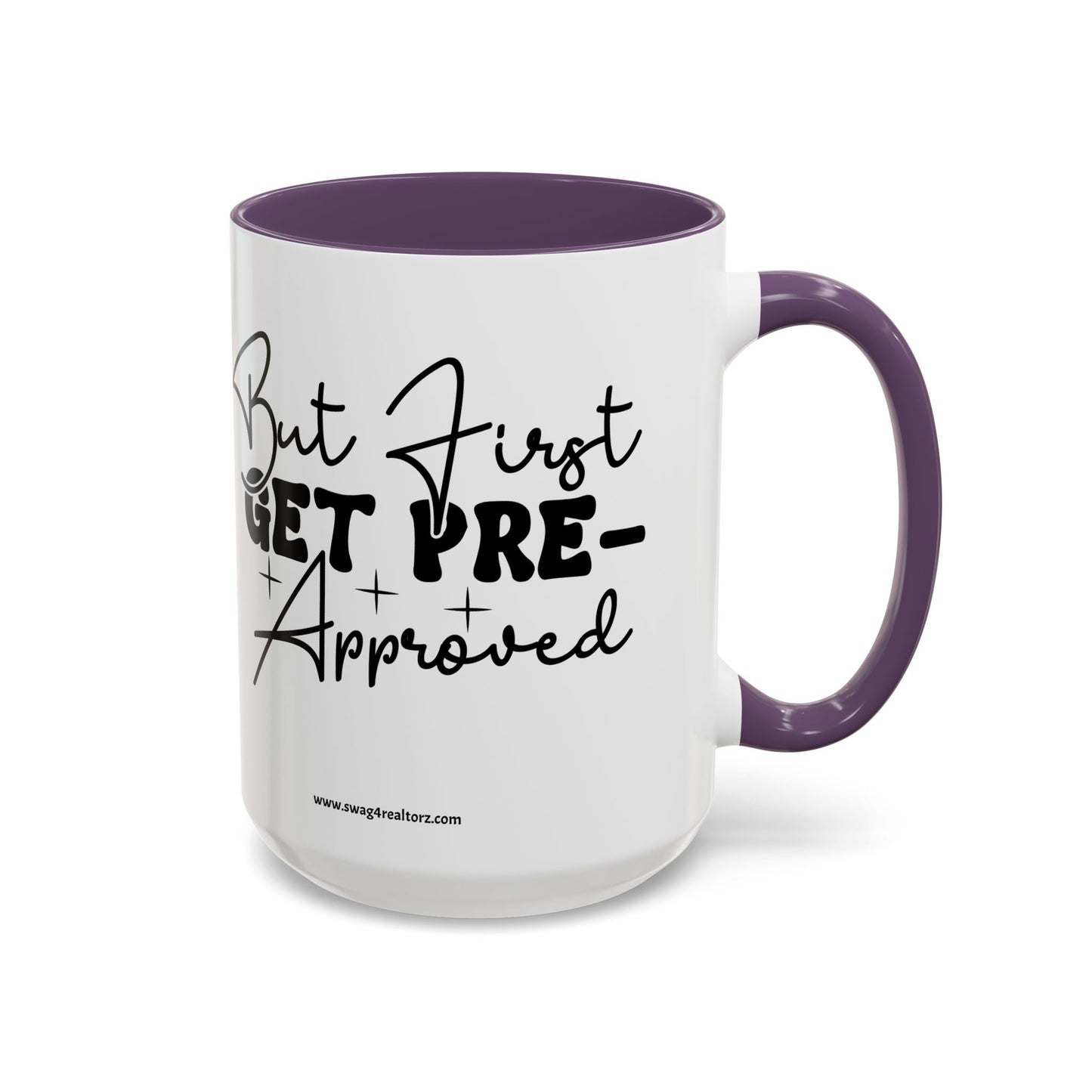 But First Get Preapproved Realtor Accent Coffee Mug (11, 15oz)