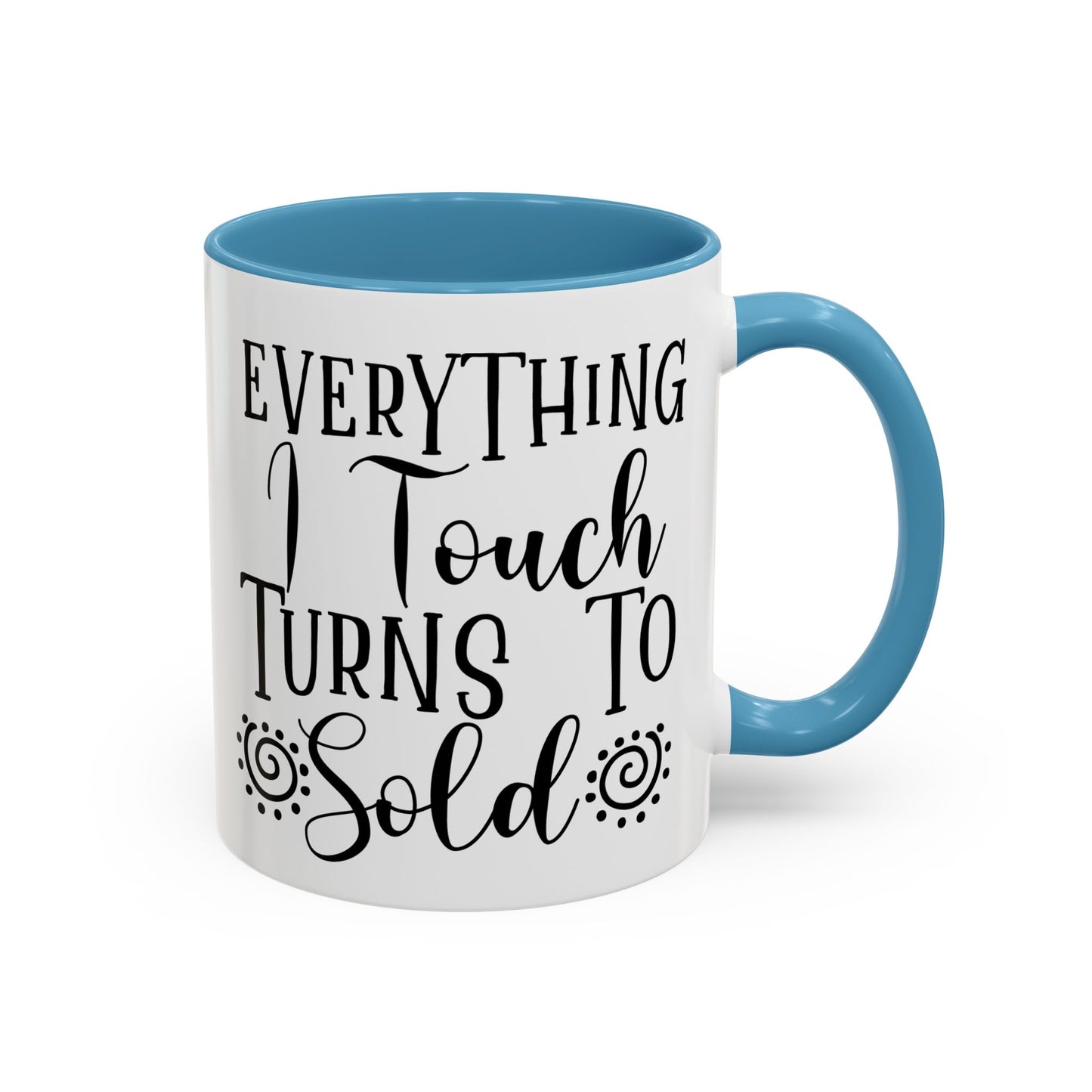 Everything I Touch Turns To Sold Realtor Accent Coffee Mug (11, 15oz)