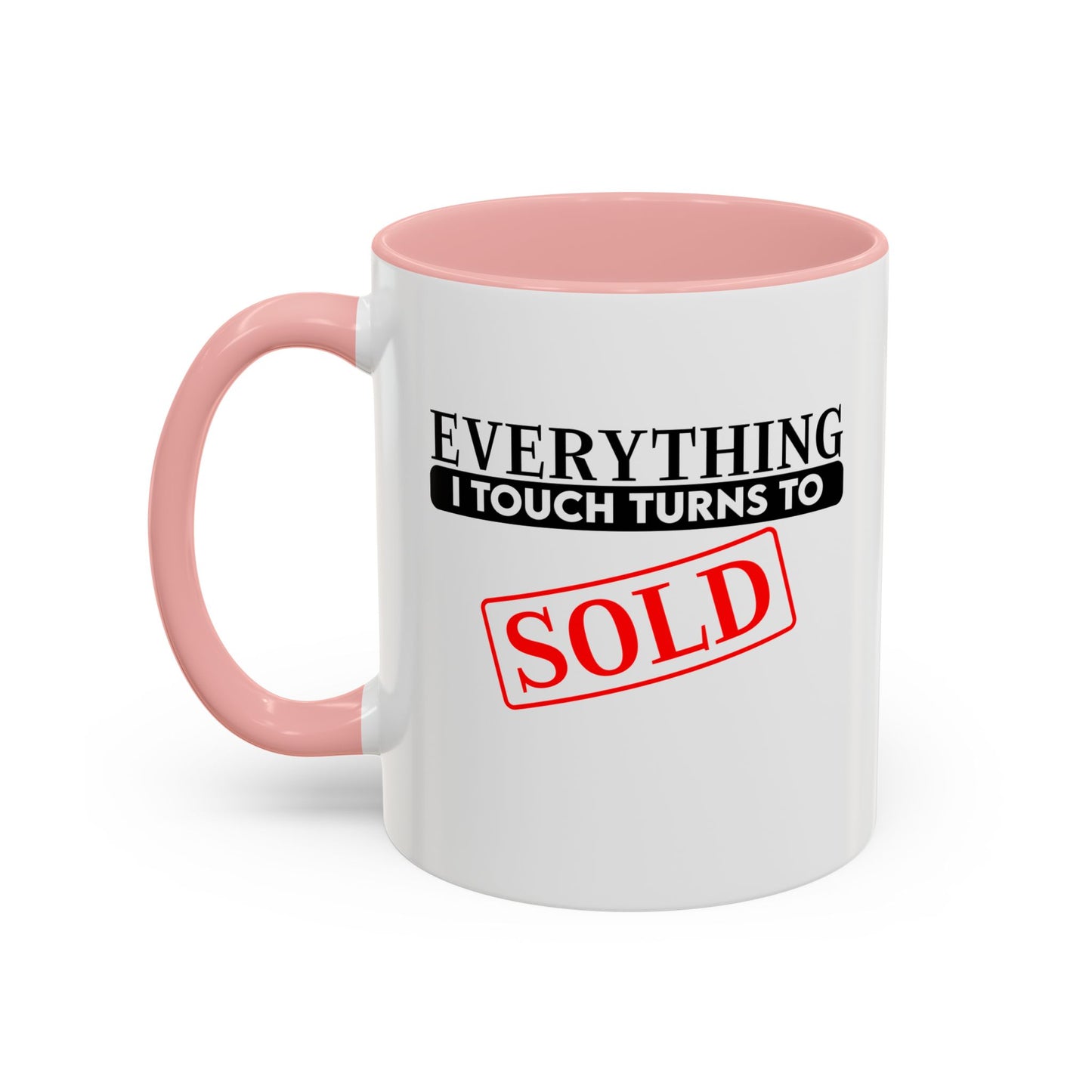 Everything I Touch Turns To Sold Realtor Accent Coffee Mug (11, 15oz)