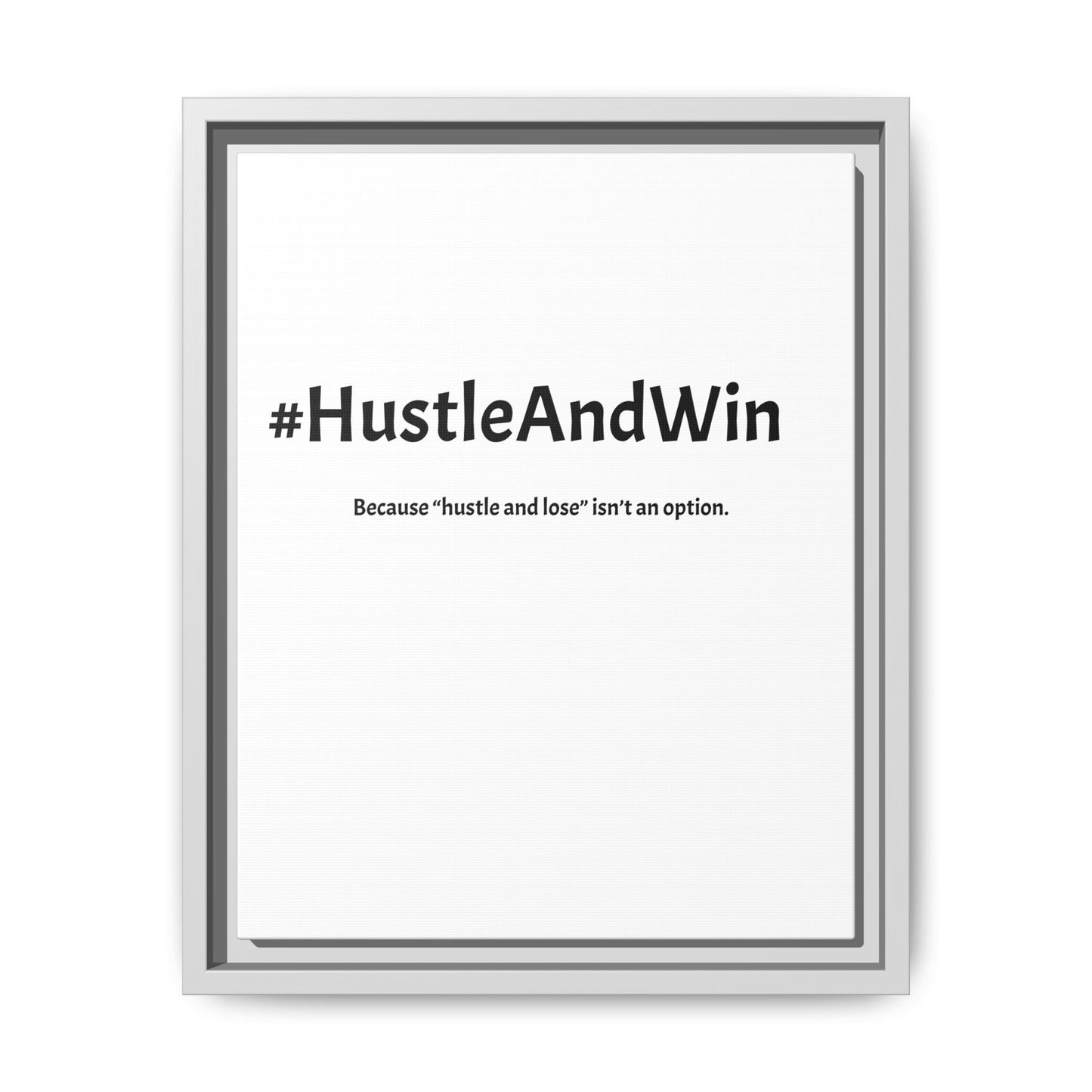 #HustleAndWin – Because ‘Hustle and Lose’ Isn’t an Option | Funny Realtor White Canvas Wall Art