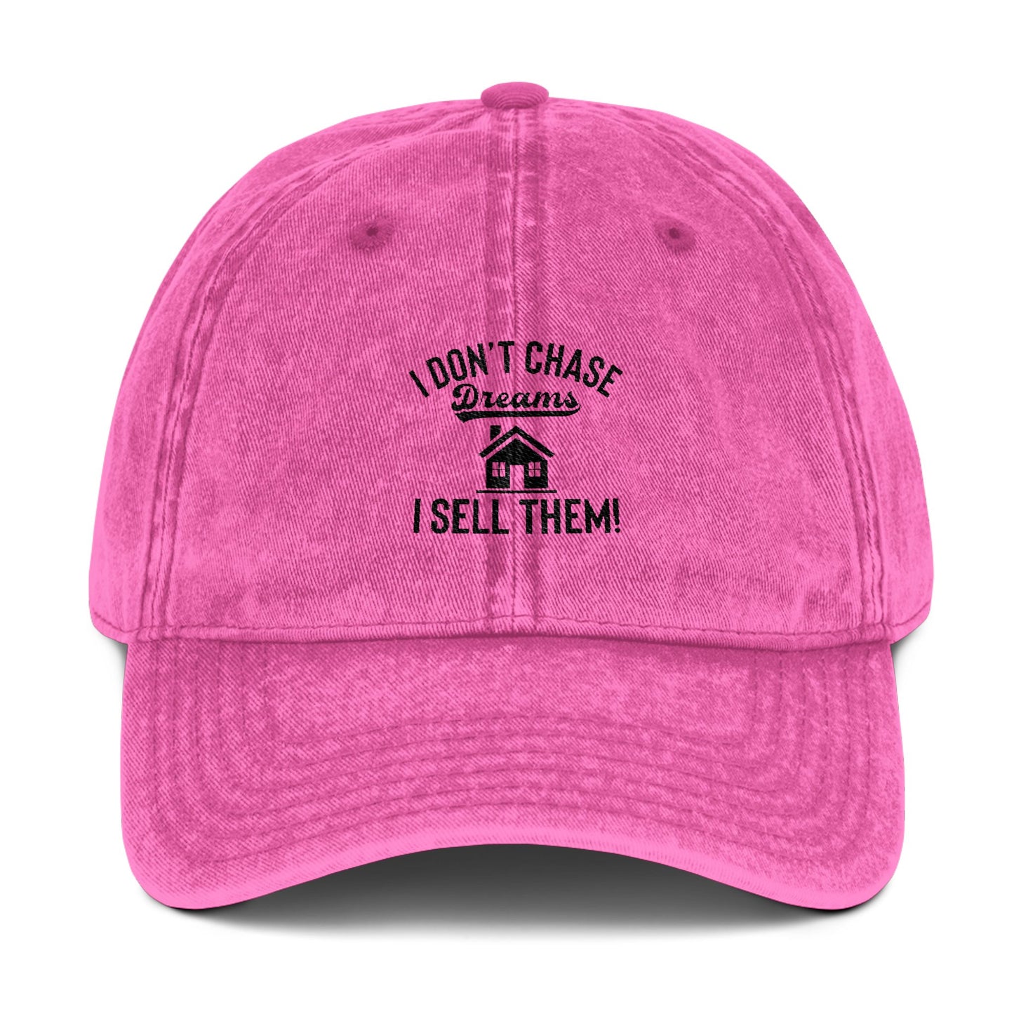 I Don’t Chase Dreams – I Sell Them! Realtor Hat