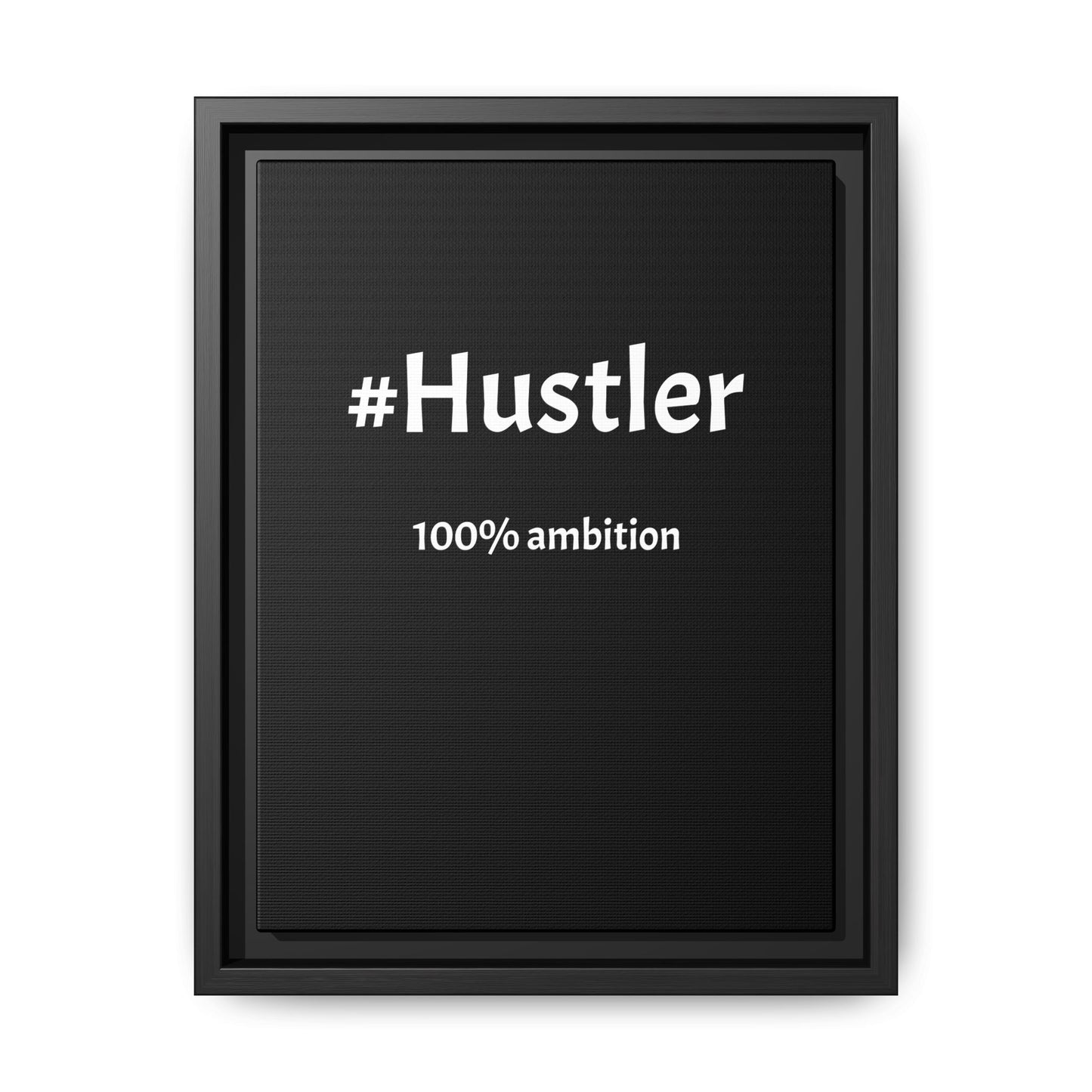 #Hustler – 100% Ambition | Funny Realtor Black Canvas Wall Art