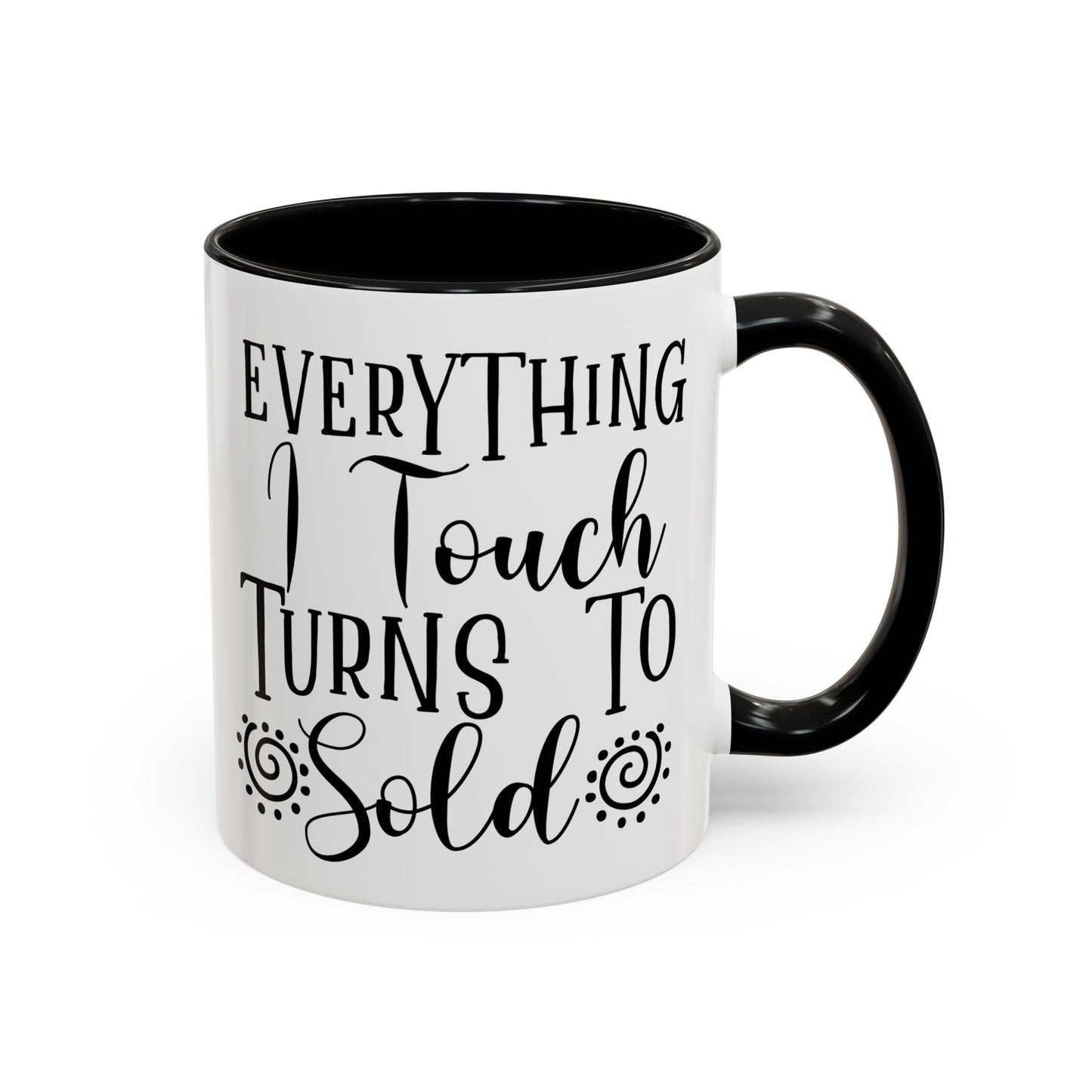 Everything I Touch Turns To Sold Realtor Accent Coffee Mug (11, 15oz)