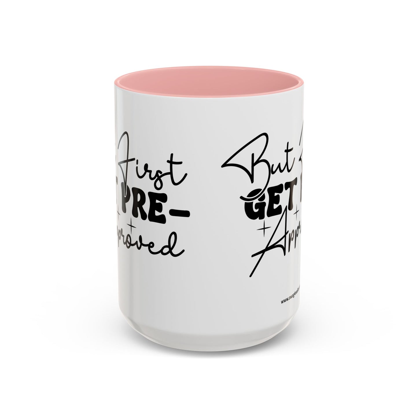 But First Get Preapproved Realtor Accent Coffee Mug (11, 15oz)