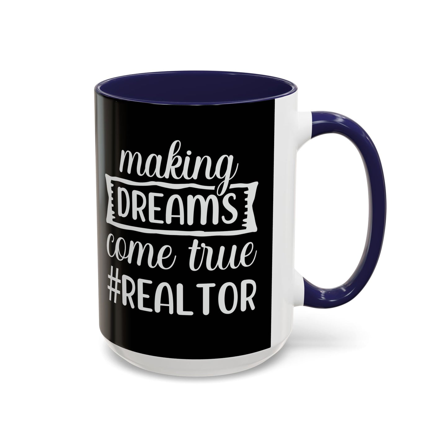 Making Dreams Come True Realtor Accent Coffee Mug (11, 15oz)