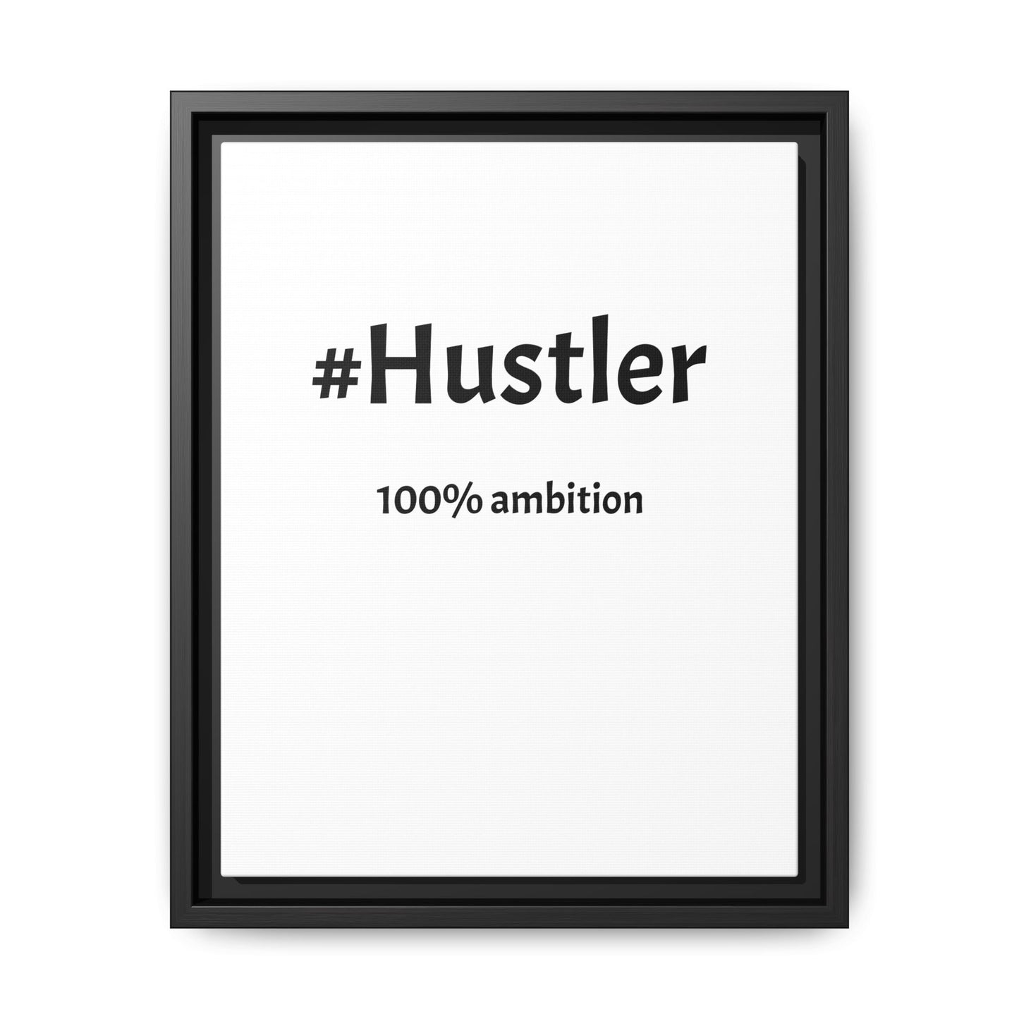 #Hustler – 100% Ambition | Funny Realtor White Canvas Wall Art