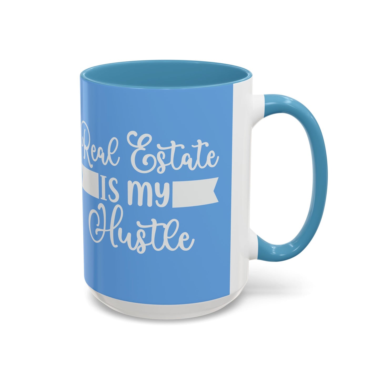 Real Estate Is My Hustle Realtor Accent Coffee Mug (11, 15oz)