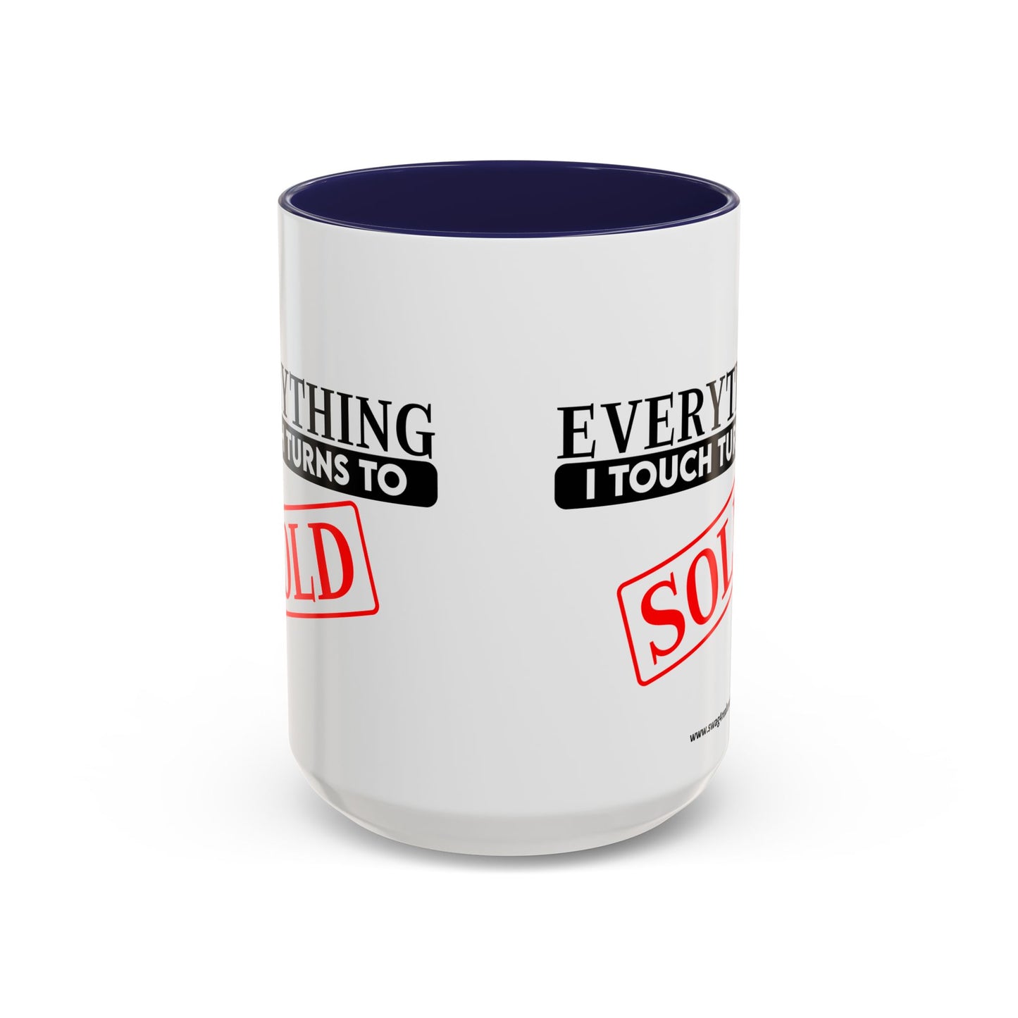 Everything I Touch Turns To Sold Realtor Accent Coffee Mug (11, 15oz)