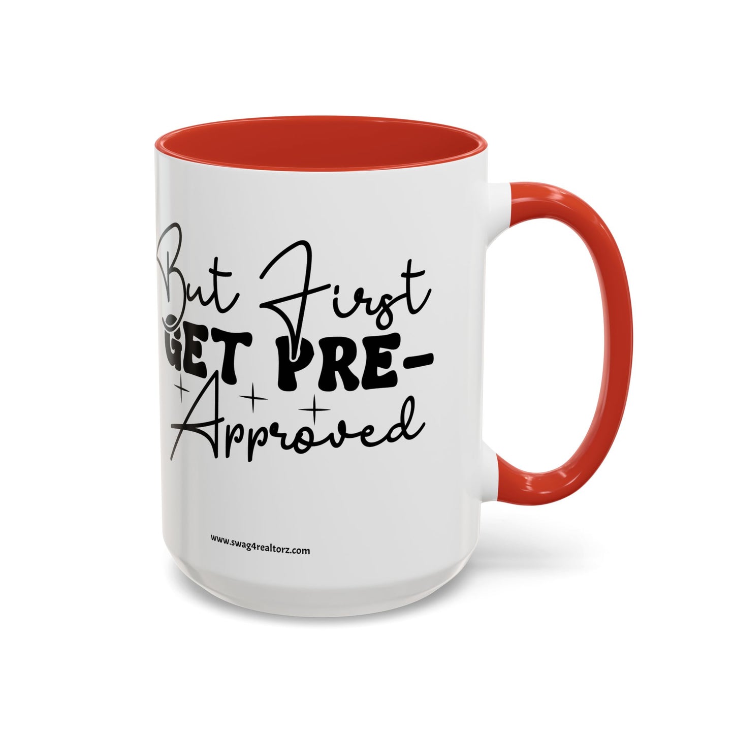 But First Get Preapproved Realtor Accent Coffee Mug (11, 15oz)