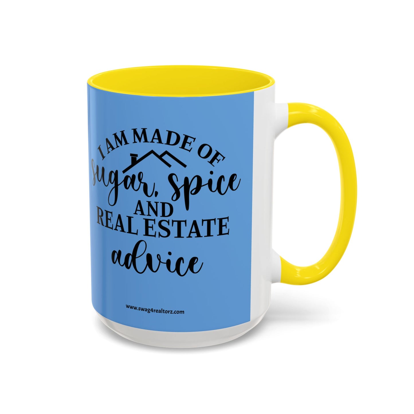 I Am Made Of Sugar & Spice Realtor Accent Coffee Mug (11, 15oz)
