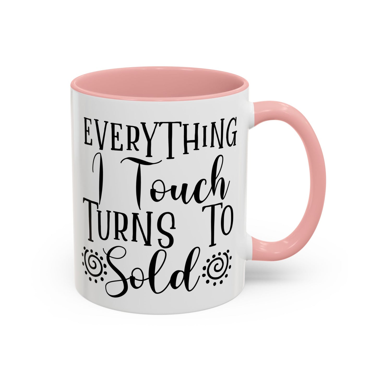 Everything I Touch Turns To Sold Realtor Accent Coffee Mug (11, 15oz)