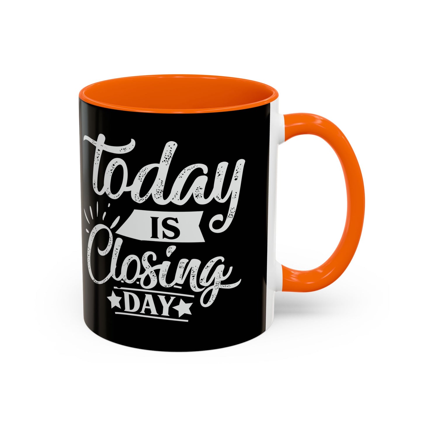 Today is Closing Day Realtor Accent Coffee Mug (11, 15oz)