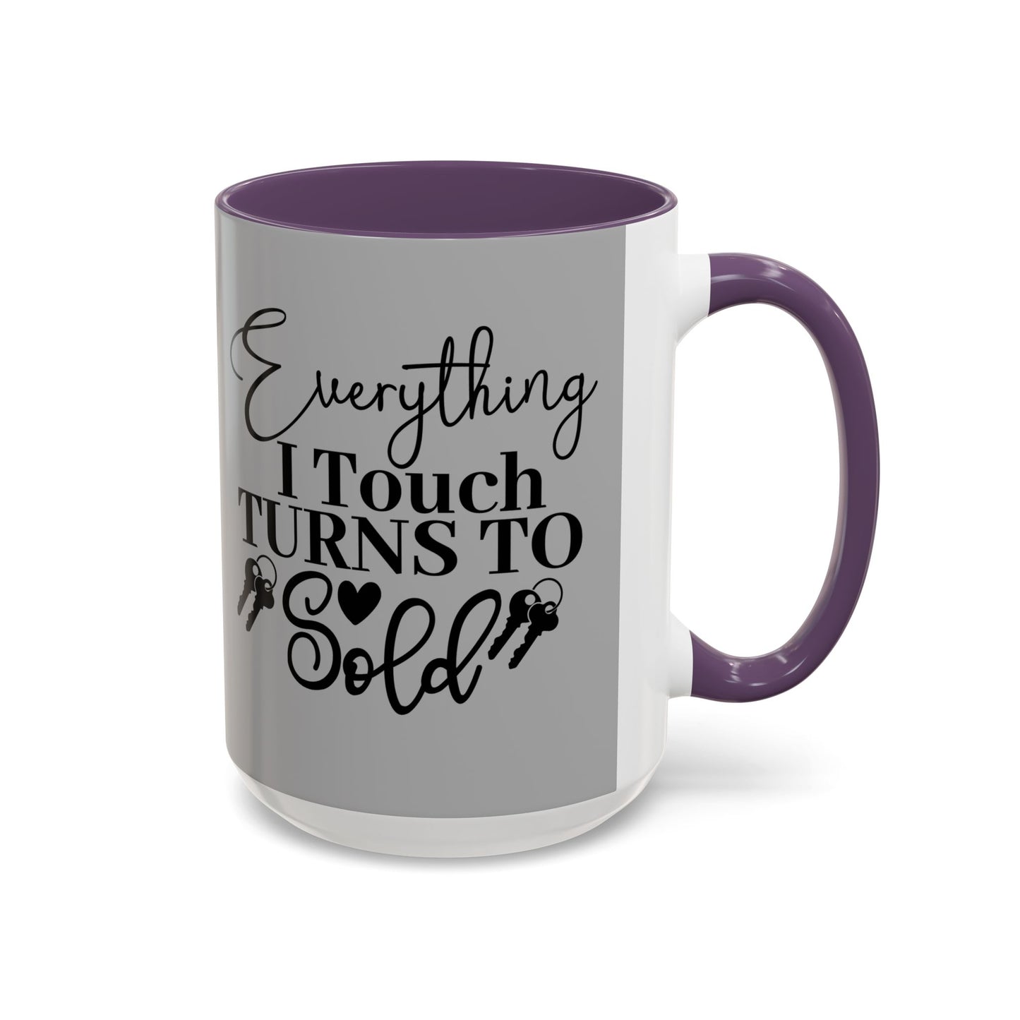 Everything I Touch Turns To Sold Realtor Accent Coffee Mug (11, 15oz)