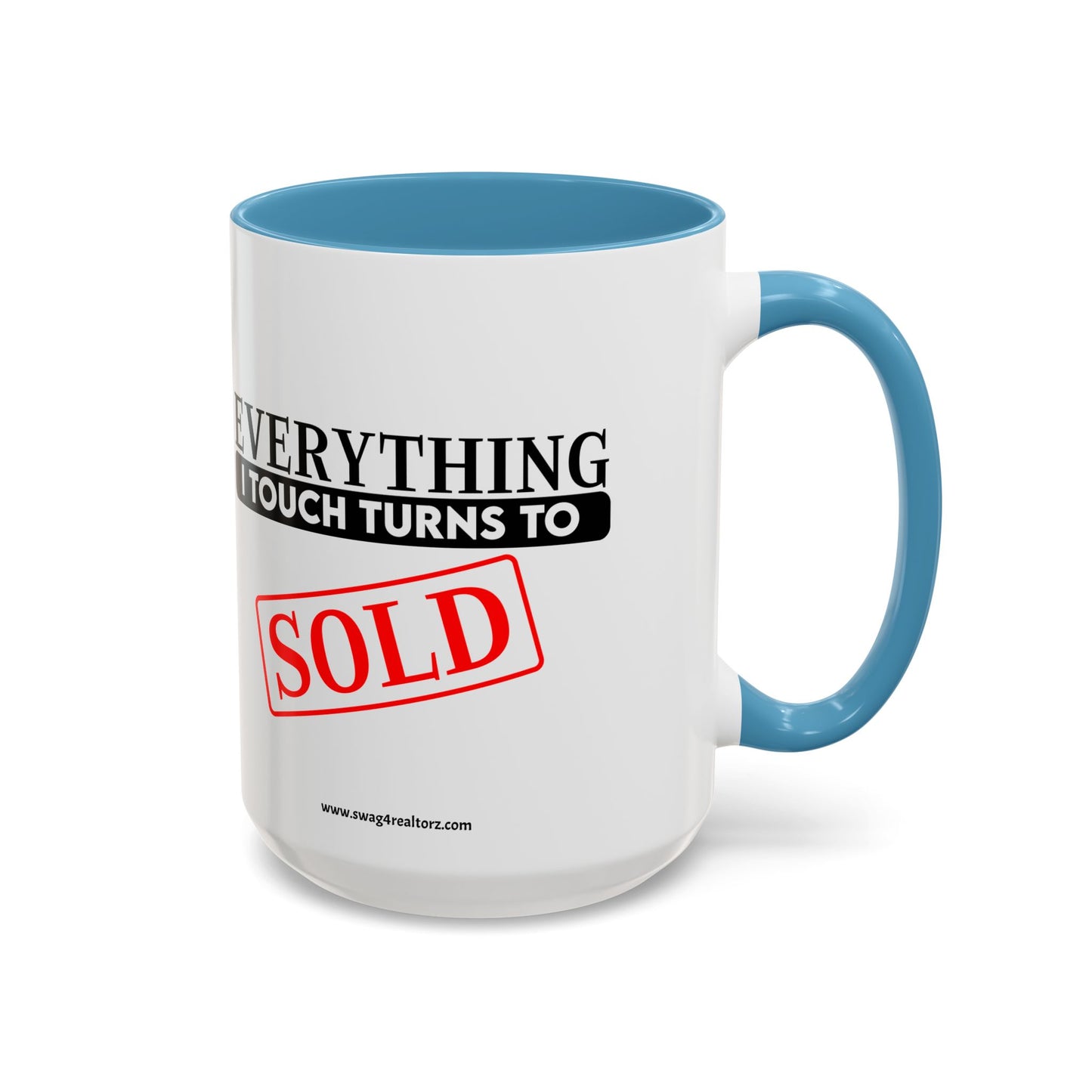 Everything I Touch Turns To Sold Realtor Accent Coffee Mug (11, 15oz)