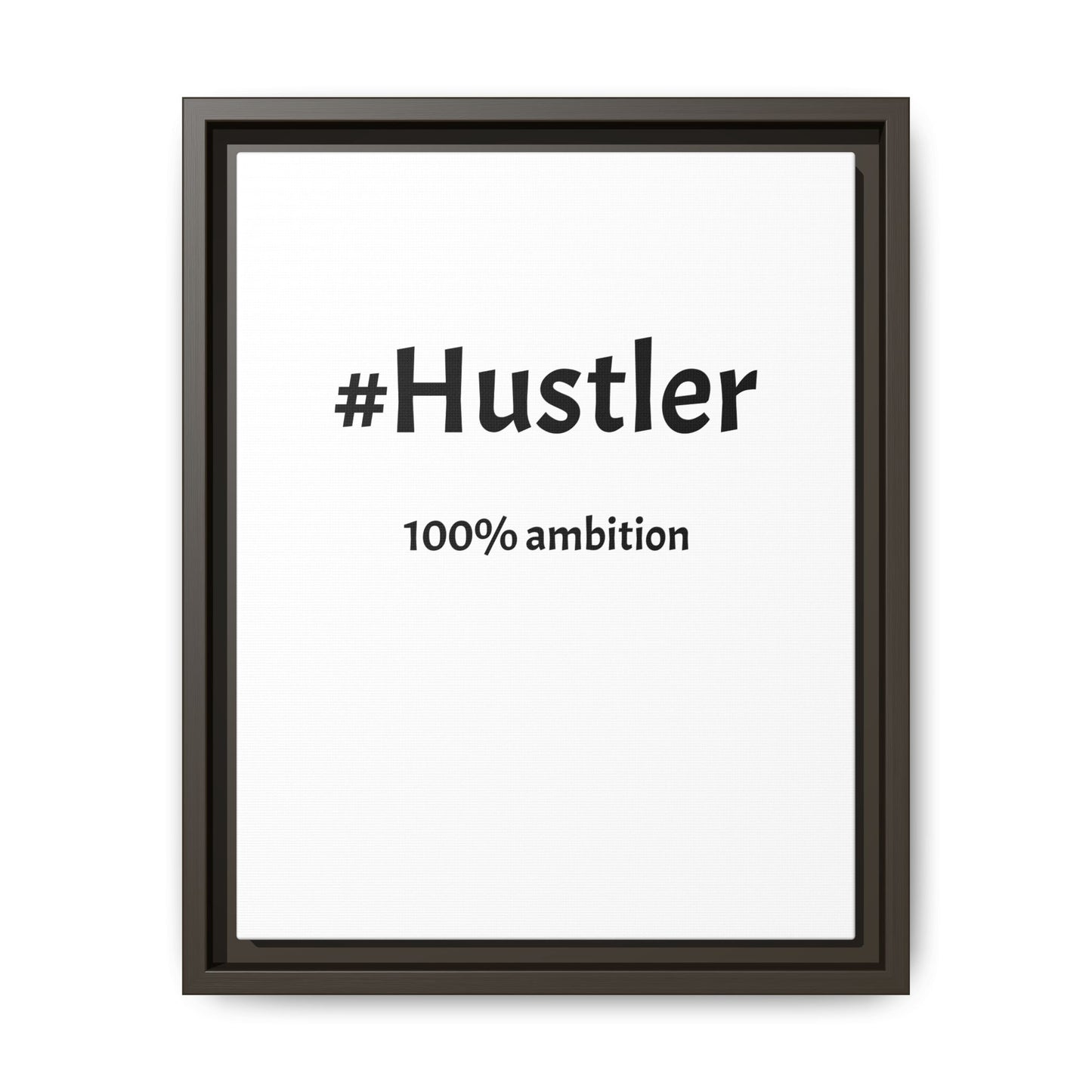 #Hustler – 100% Ambition | Funny Realtor White Canvas Wall Art