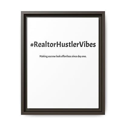 #RealtorHustlerVibes – Making Escrow Look Effortless Since Day One | Funny Realtor White Canvas Wall Art