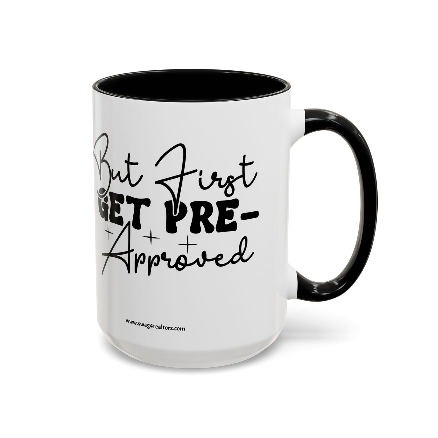But First Get Preapproved Realtor Accent Coffee Mug (11, 15oz)