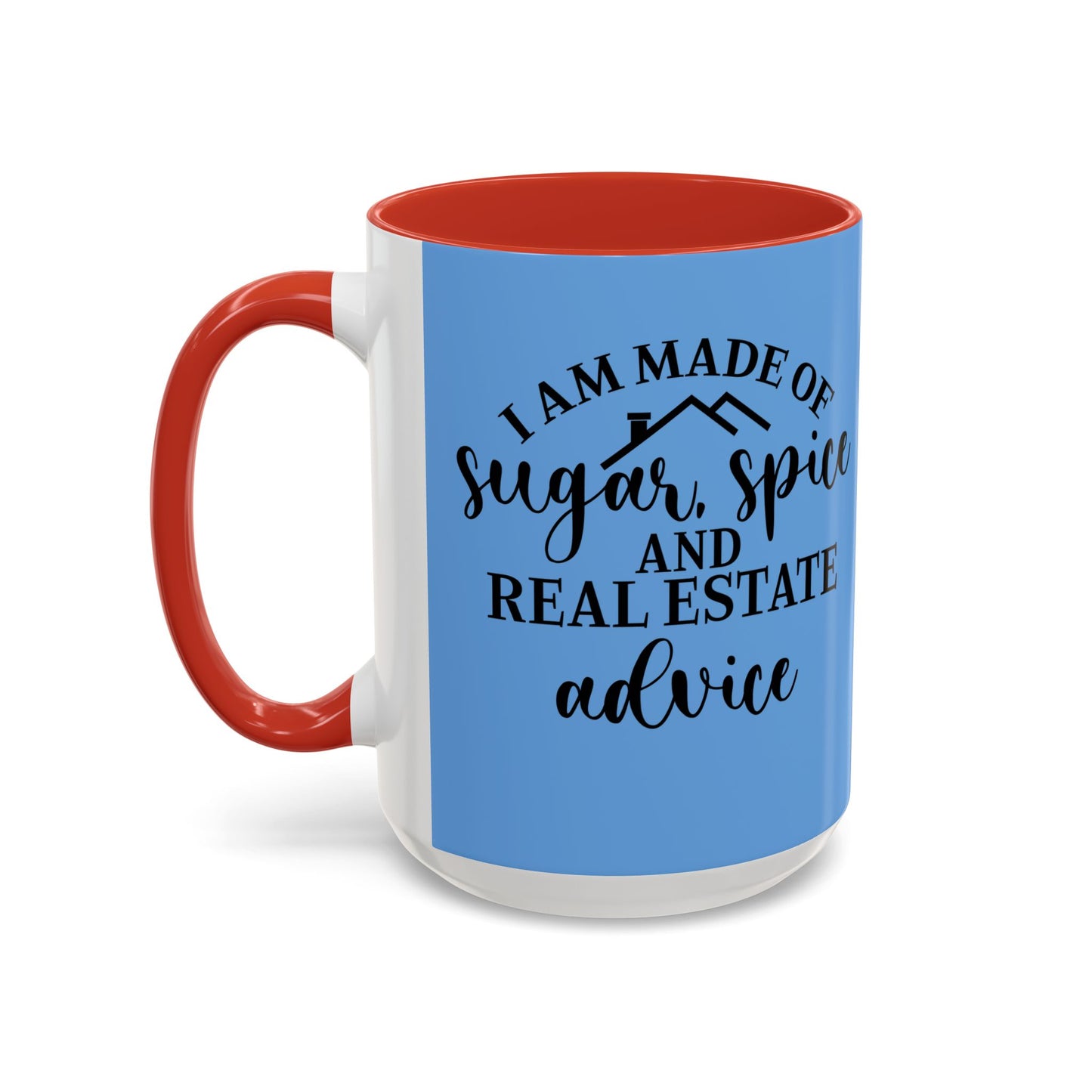 I Am Made Of Sugar & Spice Realtor Accent Coffee Mug (11, 15oz)