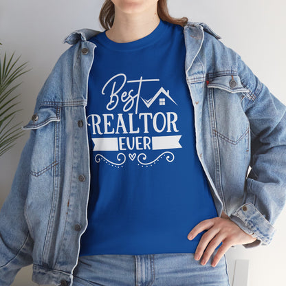🏆 "Best Realtor Ever" Tee – Because Your Clients Already Know It! 🏡