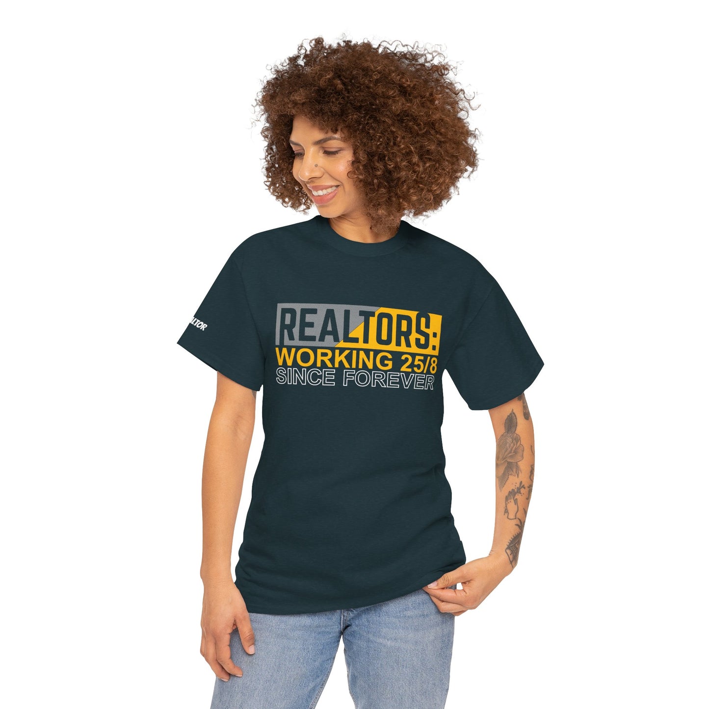 📆 REALTORS: Working 25/8 Since Forever Tee – Because 24/7 Just Wasn’t Enough! 🏃‍♀️🏡