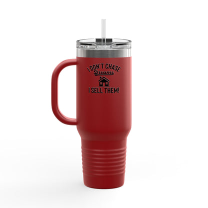 “I Don’t Chase Dreams, I Sell Them” 40oz Realtor Tumbler – Minimalist Power Move 💼💬☕