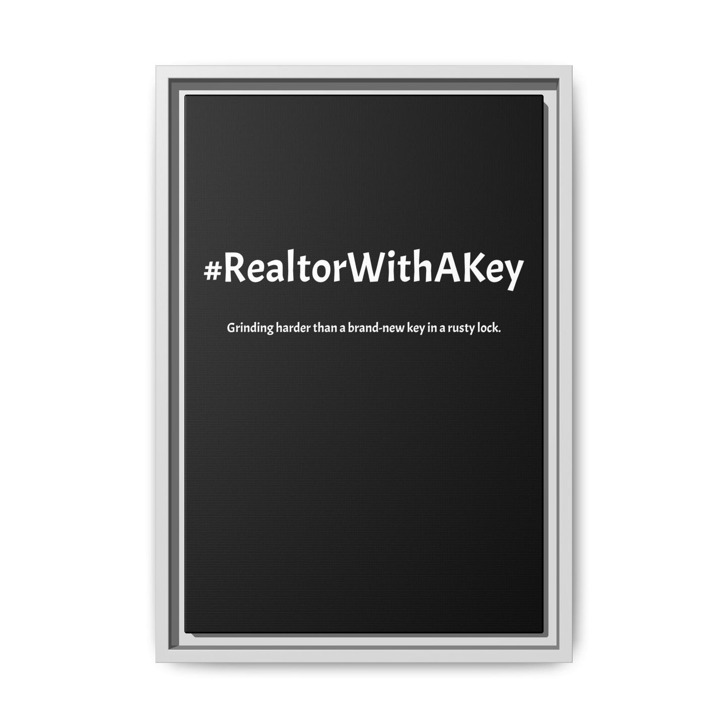 #RealtorWithAKey – Grinding Harder Than a Brand-New Key in a Rusty Lock | Funny Realtor Black Canvas Wall Art