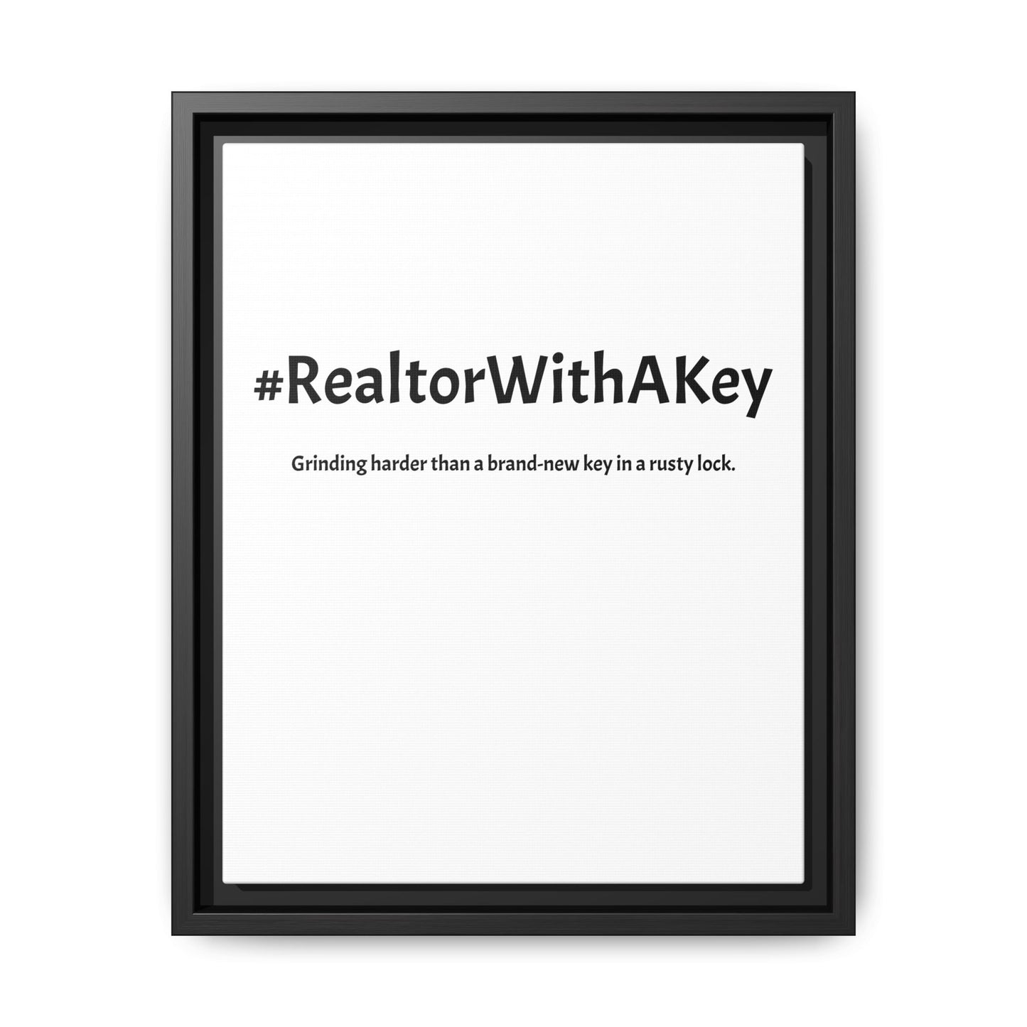 #RealtorWithAKey – Grinding Harder Than a Brand-New Key in a Rusty Lock | Funny Realtor White Canvas Wall Art