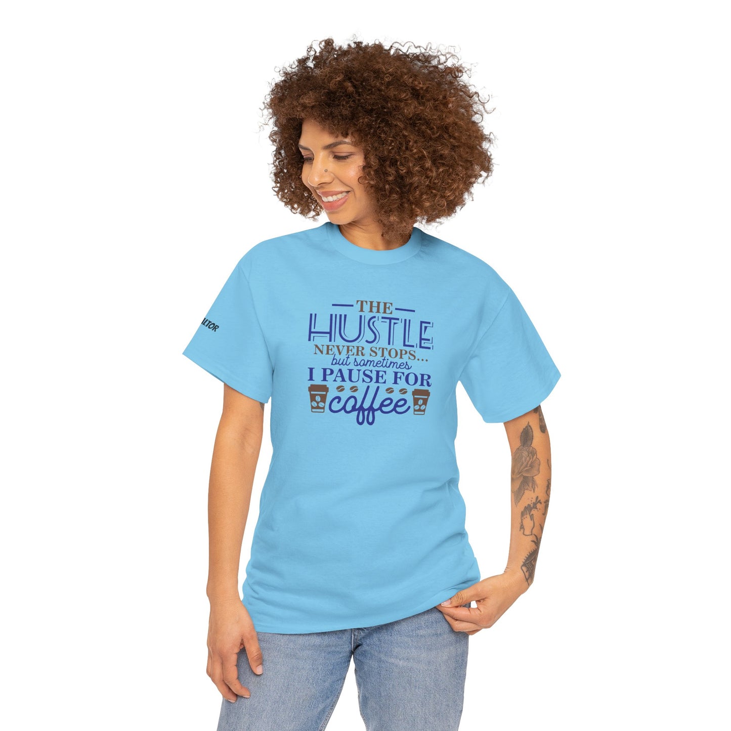 ☕ The Hustle Never Stops… But I Pause for Coffee Realtor Tee – For Caffeinated Closers Only! ☕