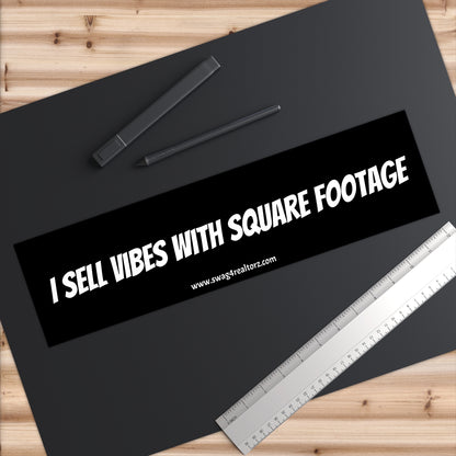 🏡 I Sell Vibes with Square Footage Bumper Sticker – For Agents Who Know It’s Not Just a Home… It’s a Whole Mood 💫📏