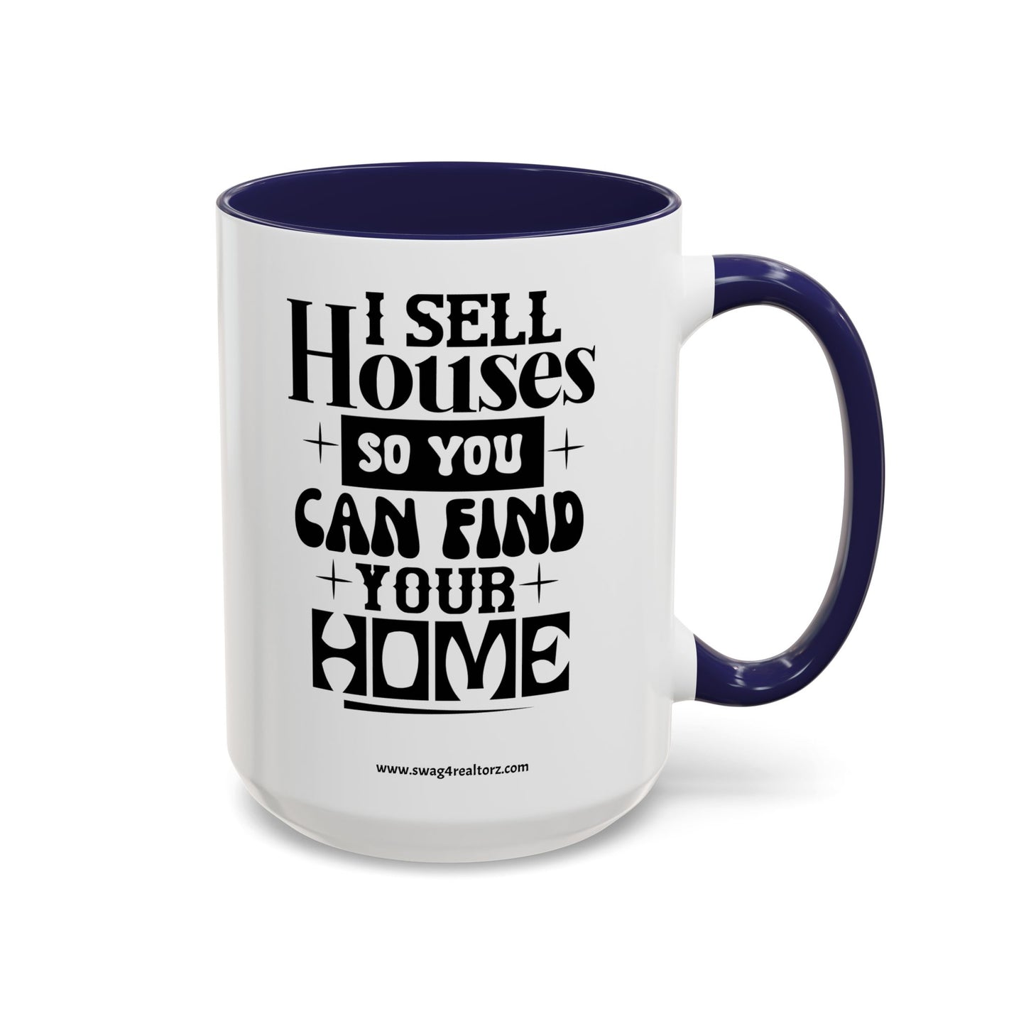 I Sell Houses Realtor Accent Coffee Mug (11, 15oz)