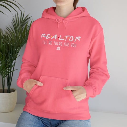 🏡 Realtor: I’ll Be There for You Hoodie – Because Deals Don’t Close Themselves! 🏡
