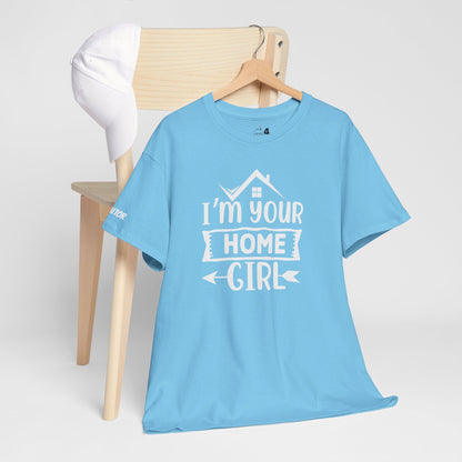 💁‍♀️ "I'm Your Home Girl" Realtor Tee – The Must-Have Shirt for Boss Babe Agents! 🏡