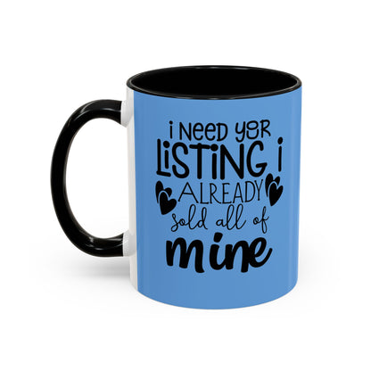 I Need Your Listing Realtor Accent Coffee Mug (11, 15oz)