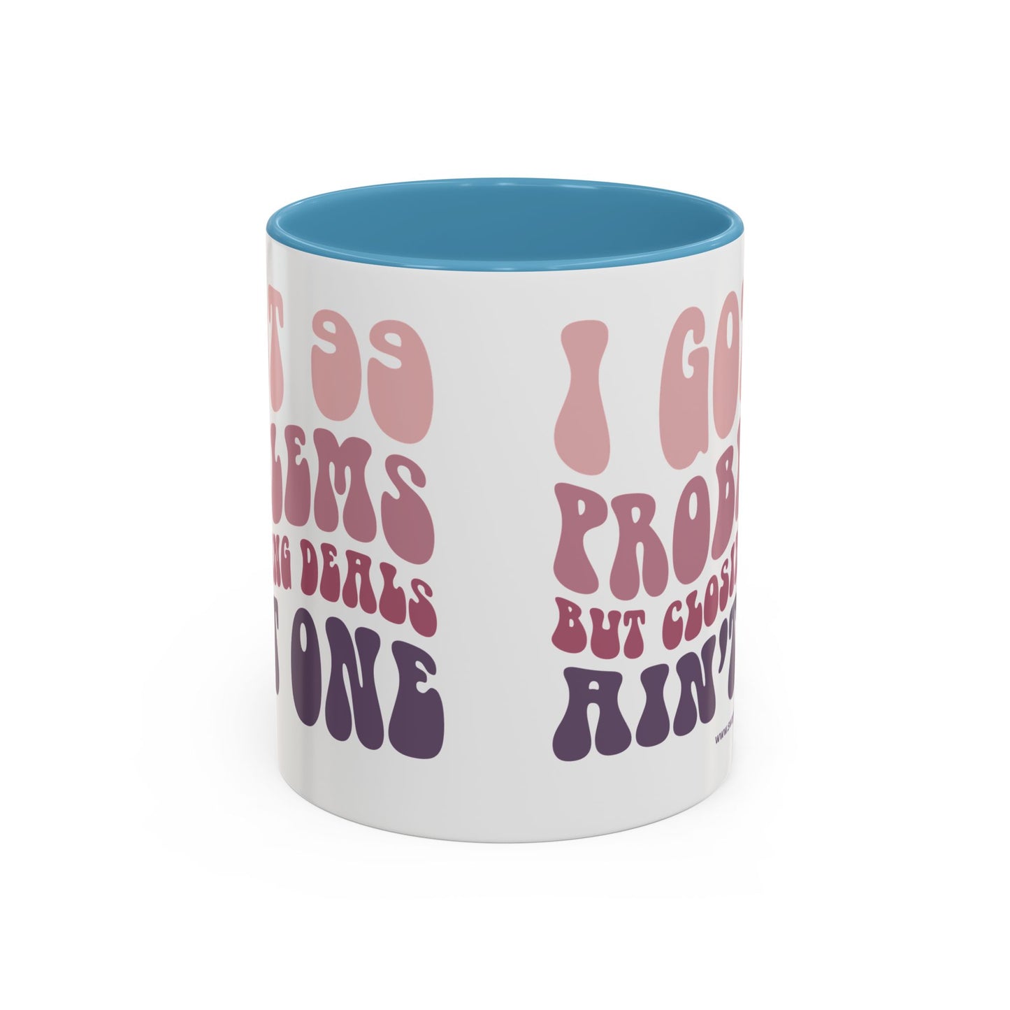 I Got 99 Problems Realtor Accent Coffee Mug (11, 15oz)