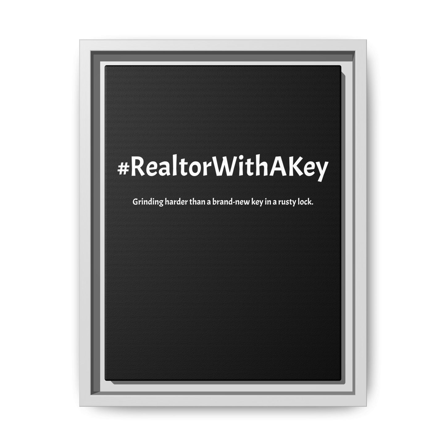 #RealtorWithAKey – Grinding Harder Than a Brand-New Key in a Rusty Lock | Funny Realtor Black Canvas Wall Art
