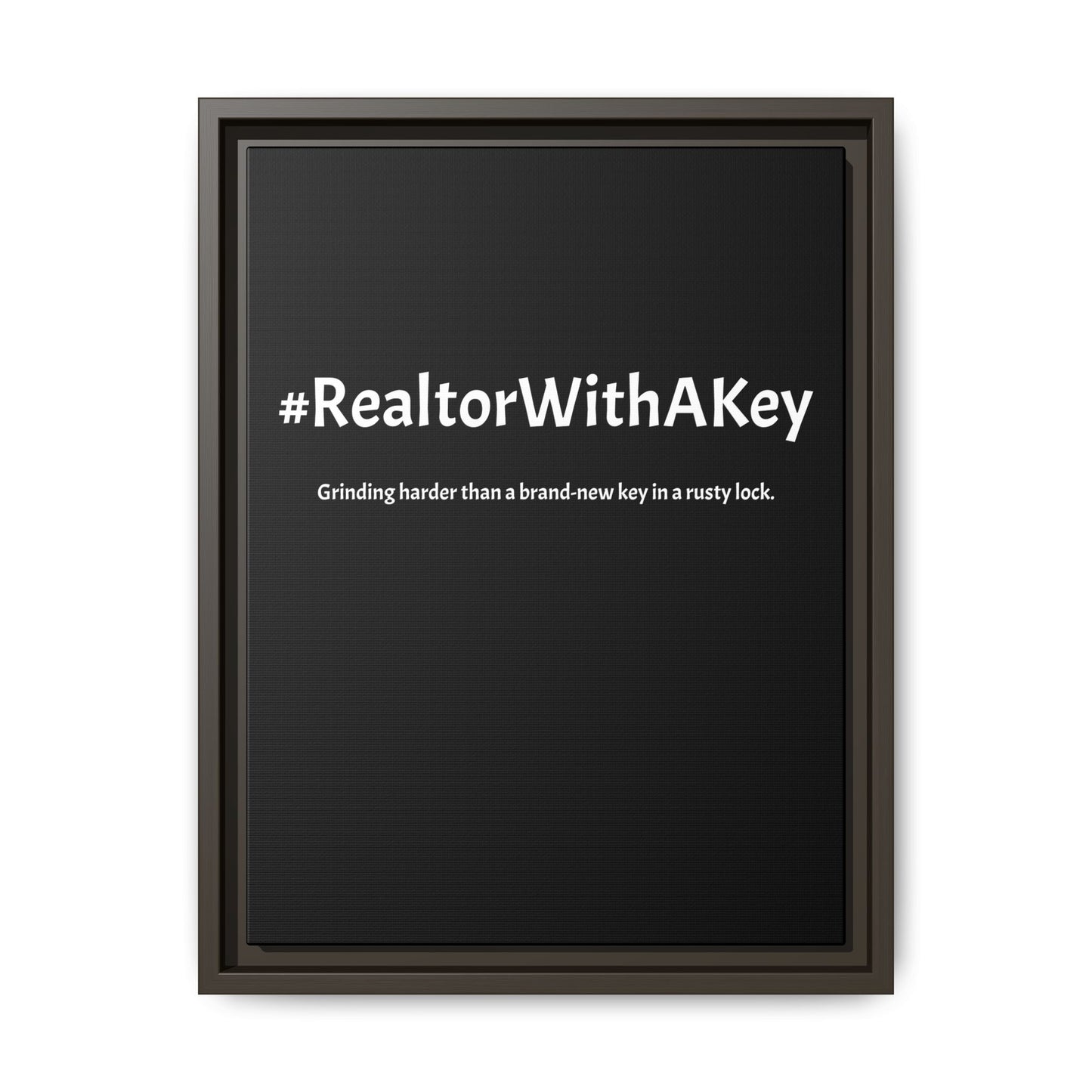 #RealtorWithAKey – Grinding Harder Than a Brand-New Key in a Rusty Lock | Funny Realtor Black Canvas Wall Art