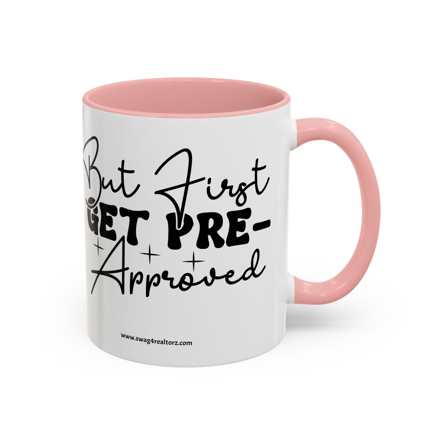 But First Get Preapproved Realtor Accent Coffee Mug (11, 15oz)