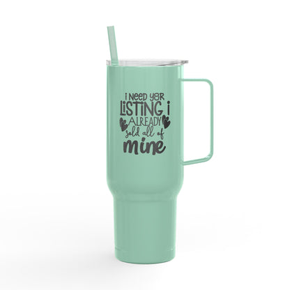 I Need Your Listing Tumbler – 40 oz White Stainless Steel Mug for Realtors Who Sell Fast