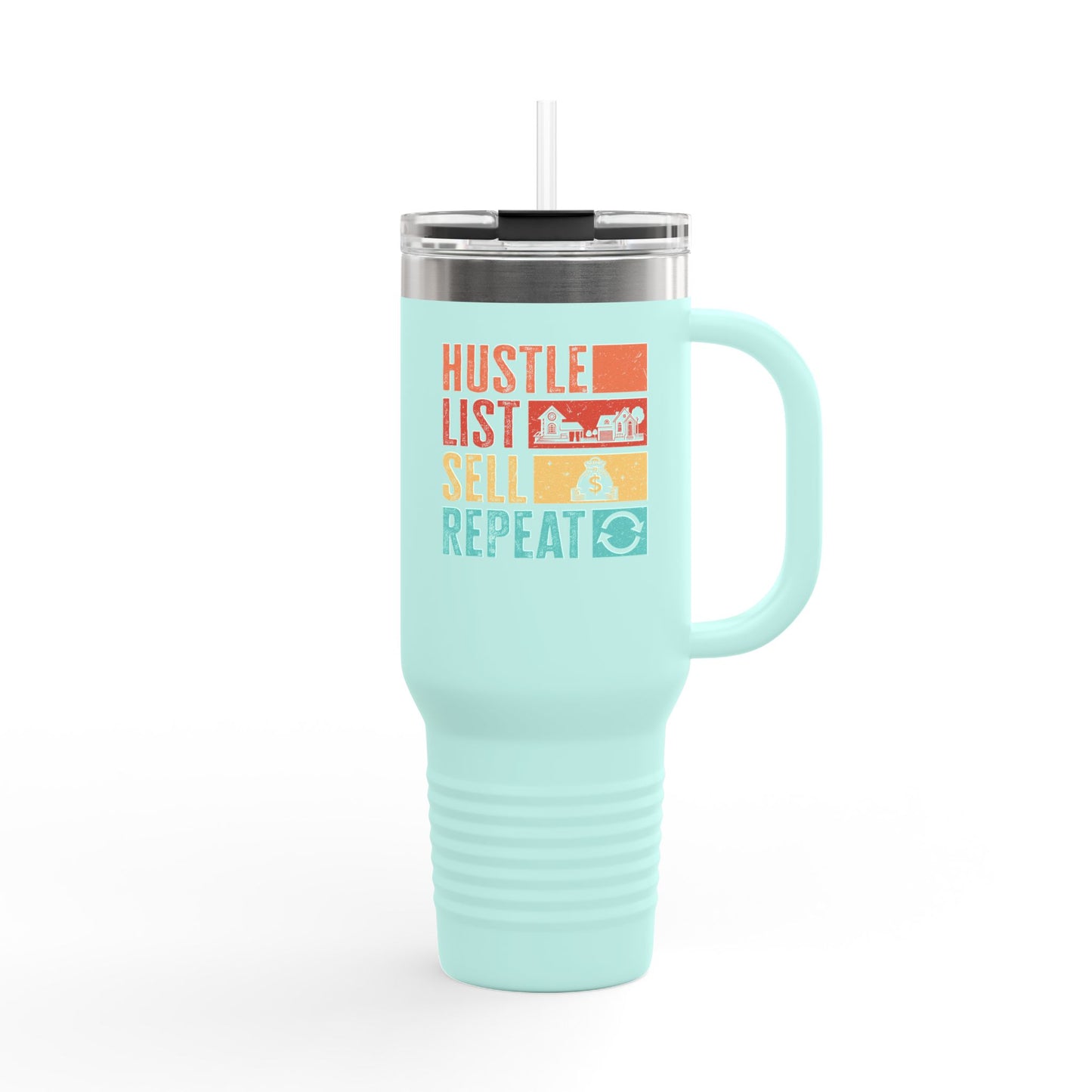 Hustle. List. Sell. Repeat. Tumbler – Built for the Nonstop Agent Grind 🔁☕🏘️